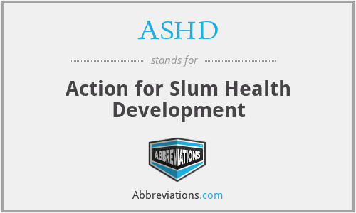 ASHD - Action for Slum Health Development