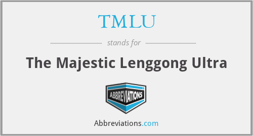 TMLU - The Majestic Lenggong Ultra