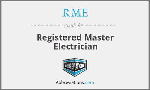 RME - Registered Master Electrician