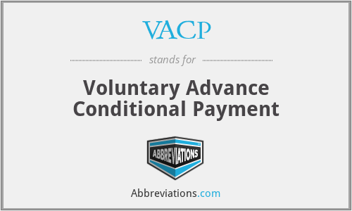 VACP - Voluntary Advance Conditional Payment