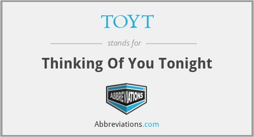 TOYT - Thinking Of You Tonight