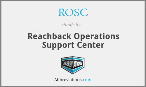 ROSC - Reachback Operations Support Center
