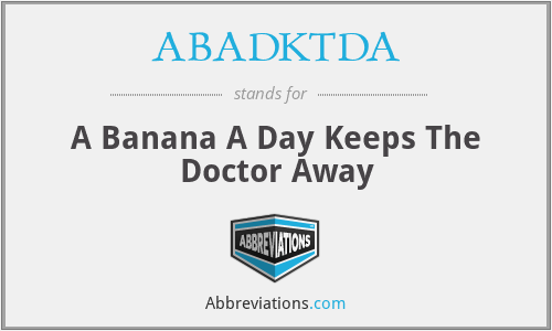 ABADKTDA - A Banana A Day Keeps The Doctor Away