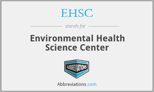 EHSC - Environmental Health Science Center
