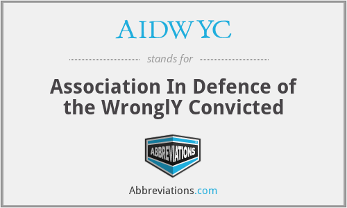 AIDWYC - Association In Defence of the WronglY Convicted