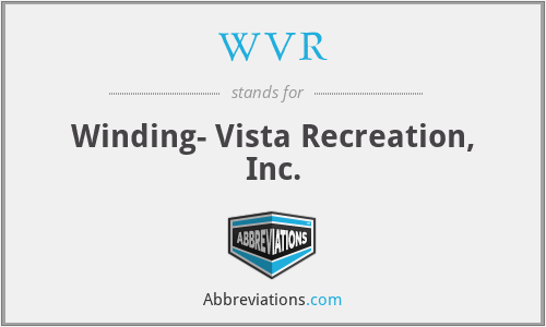 WVR - Winding- Vista Recreation, Inc.