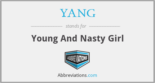 YANG - Young And Nasty Girl