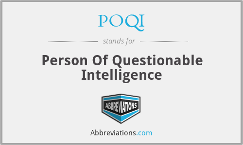 POQI - Person Of Questionable Intelligence