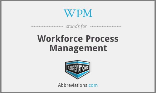 WPM - Workforce Process Management