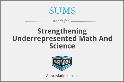 SUMS - Strengthening Underrepresented Math And Science