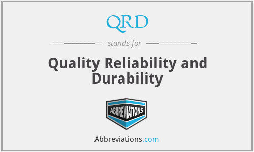 QRD - Quality Reliability and Durability