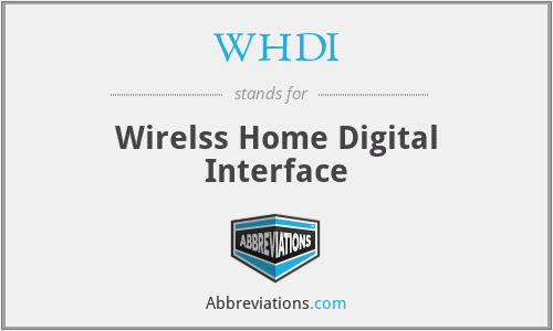 WHDI - Wirelss Home Digital Interface