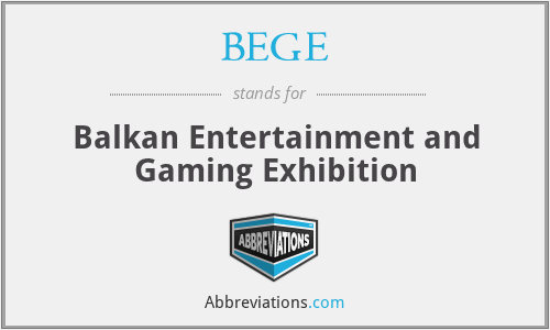 BEGE - Balkan Entertainment and Gaming Exhibition