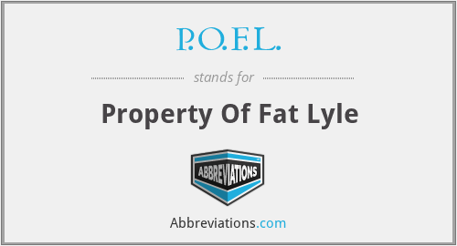 P.O.F.L. - Property Of Fat Lyle