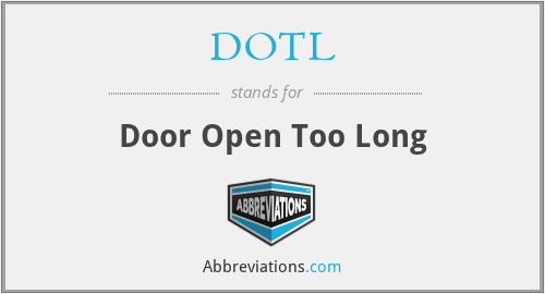 DOTL - Door Open Too Long