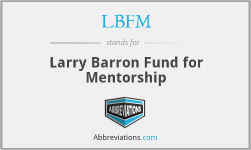 LBFM - Larry Barron Fund for Mentorship