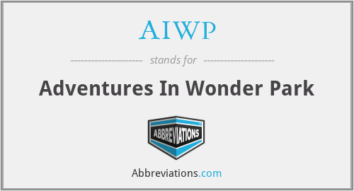 AIWP - Adventures In Wonder Park