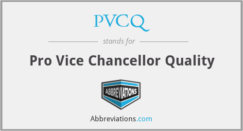 PVCQ - Pro Vice Chancellor Quality