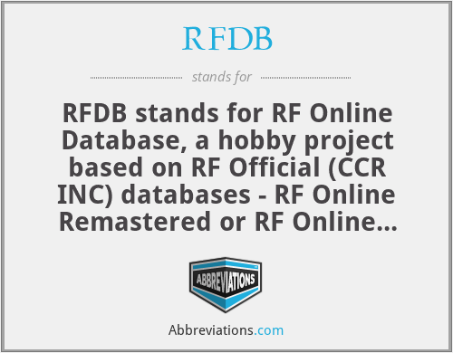 RFDB - RFDB stands for RF Online Database, a hobby project based on RF Official (CCR INC) databases - RF Online Remastered or RF Online PlayPark.