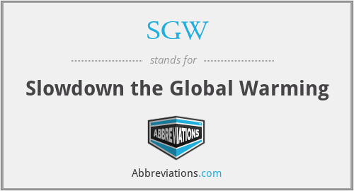 SGW - Slowdown the Global Warming