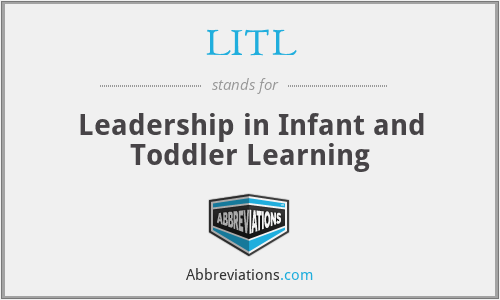 LITL - Leadership in Infant and Toddler Learning