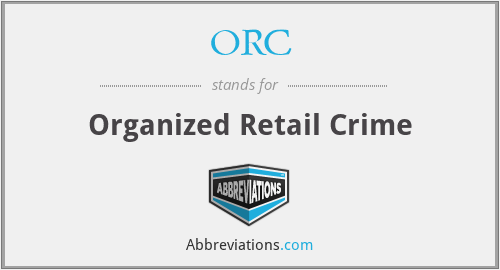 ORC - Organized Retail Crime