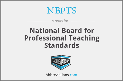 NBPTS - National Board for Professional Teaching Standards