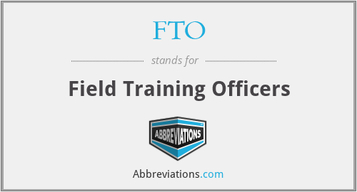 FTO - Field Training Officers