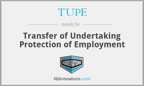TUPE - Transfer of Undertaking Protection of Employment
