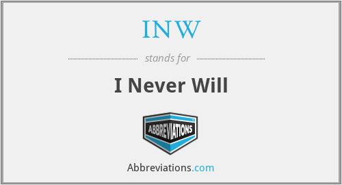 INW - I Never Will