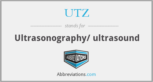UTZ - Ultrasonography/ ultrasound