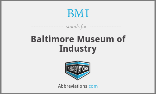 BMI - Baltimore Museum of Industry