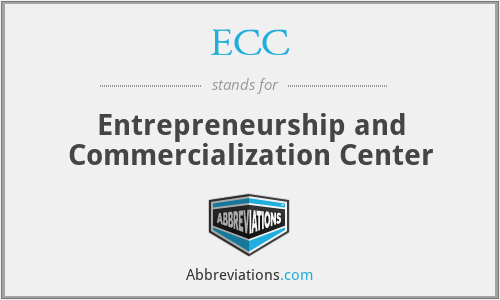ECC - Entrepreneurship and Commercialization Center