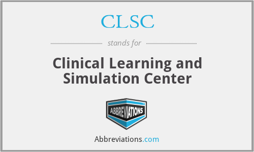 CLSC - Clinical Learning and Simulation Center