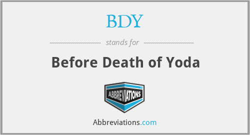 BDY - Before Death of Yoda