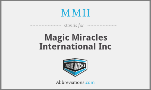 MMII - Magic Miracles International Inc