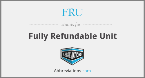 FRU - Fully Refundable Unit