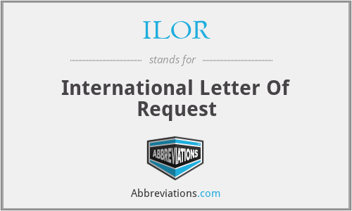 ILOR - International Letter Of Request