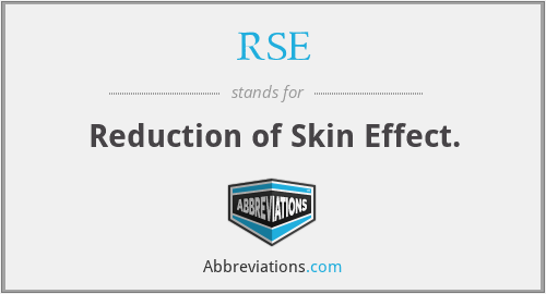 RSE - Reduction of Skin Effect.