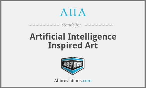 AIIA - Artificial Intelligence Inspired Art