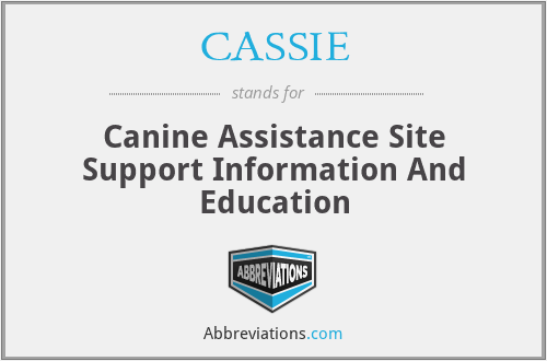 CASSIE - Canine Assistance Site Support Information And Education