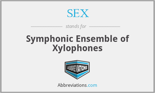SEX - Symphonic Ensemble of Xylophones