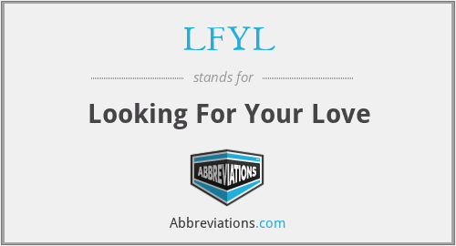 LFYL - Looking For Your Love
