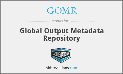 GOMR - Global Output Metadata Repository