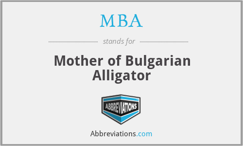 MBA - Mother of Bulgarian Alligator