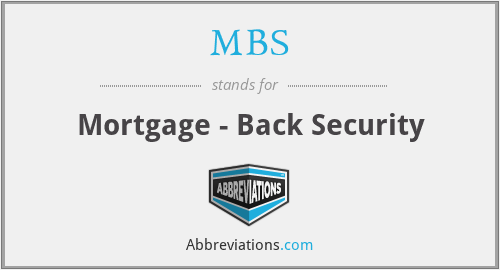 MBS - Mortgage - Back Security