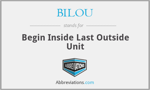 BILOU - Begin Inside Last Outside Unit