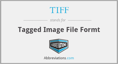 TIFF - Tagged Image File Formt
