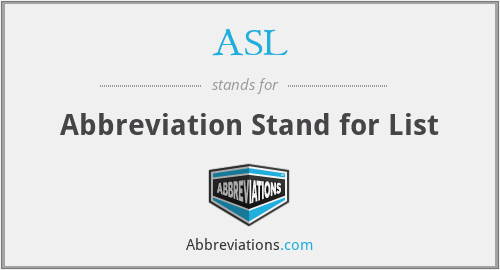 ASL - Abbreviation Stand for List