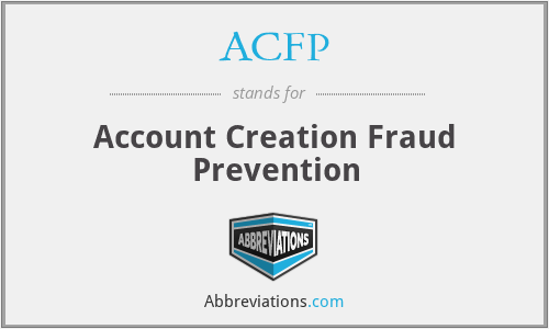 ACFP - Account Creation Fraud Prevention